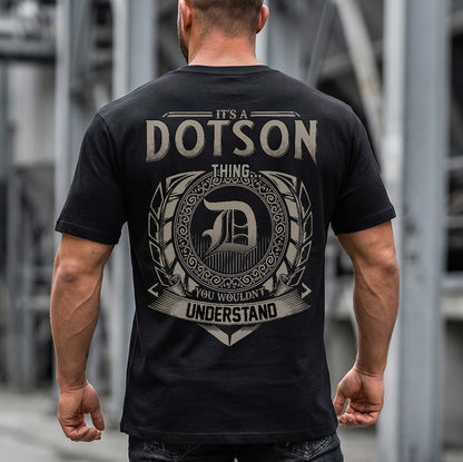 DOTSON HH88-K2–Personalized Name Quote Apparel “It’s a/an NAME Thing You Wouldn’t Understand”