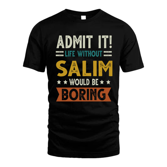 GORDILLO HH88-K2–Personalized Funny Quote Apparel “Life Without NAME Would Be Boring”