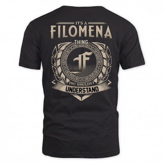 FILOMENA HH88-K2–Personalized Name Quote Apparel “It’s a/an NAME Thing You Wouldn’t Understand”