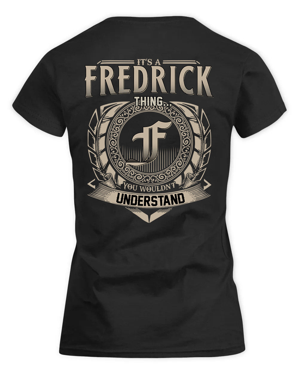 FREDRICK HH88-K2–Personalized Name Quote Apparel “It’s a/an NAME Thing You Wouldn’t Understand”
