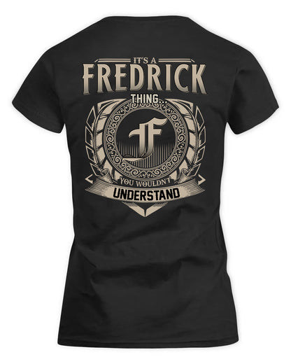 FREDRICK HH88-K2–Personalized Name Quote Apparel “It’s a/an NAME Thing You Wouldn’t Understand”