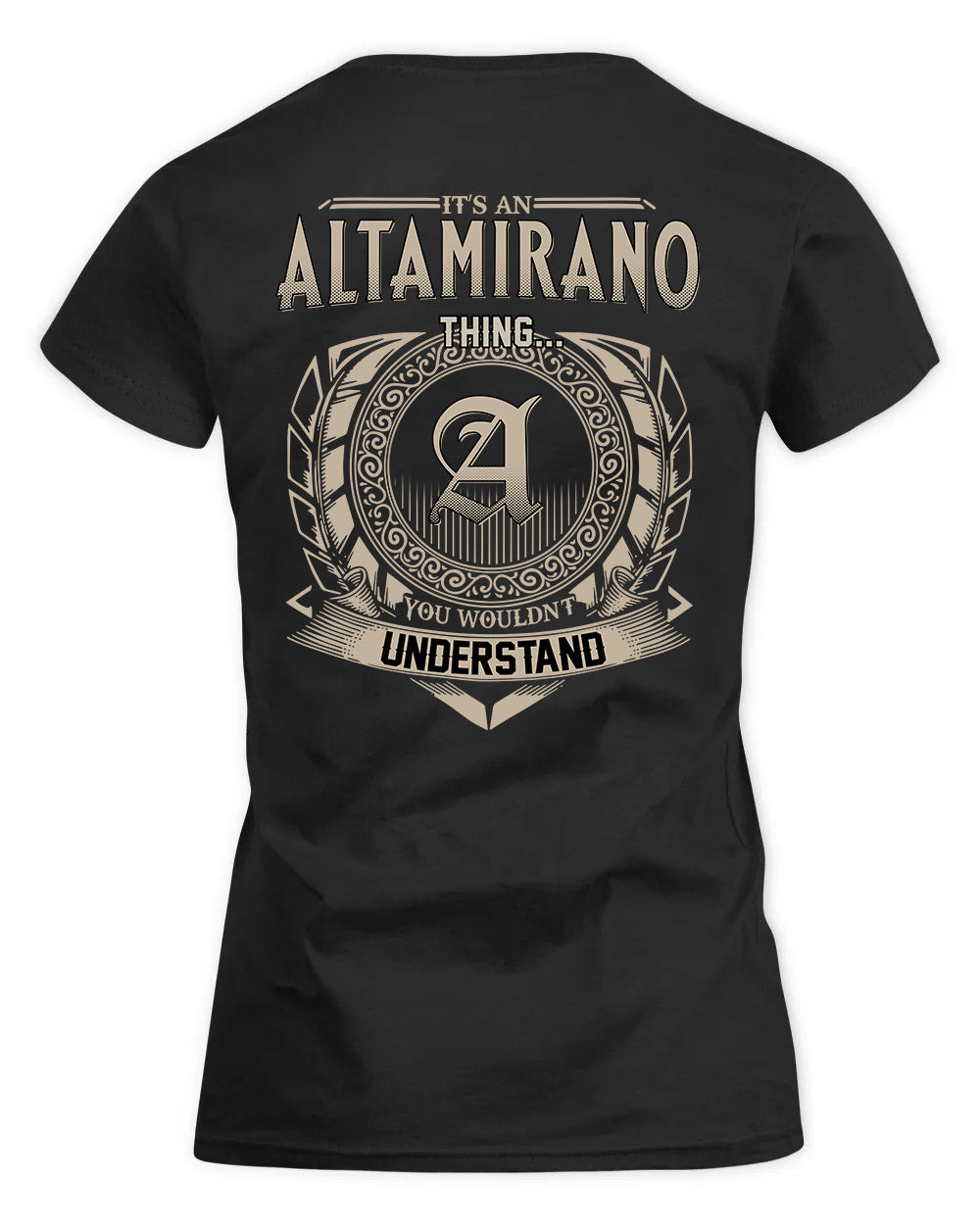 ALTAMIRANO HH88-K2–Personalized Name Quote Apparel “It’s a/an NAME Thing You Wouldn’t Understand”