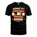 LEI HH88-K2-106–Personalized Funny Quote Apparel “Life Without NAME Would Be Boring”