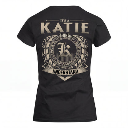 KATIE HH88-K2–Personalized Name Quote Apparel “It’s an NAME Thing You Wouldn’t Understand”