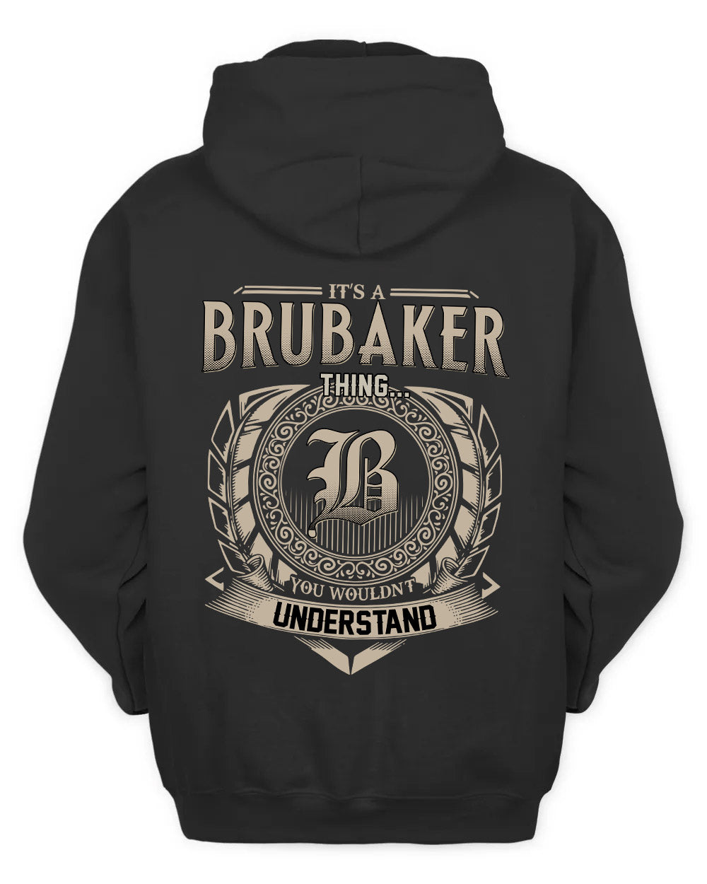 BRUBAKER HH88-K2–Personalized Name Quote Apparel “It’s a/an NAME Thing You Wouldn’t Understand”