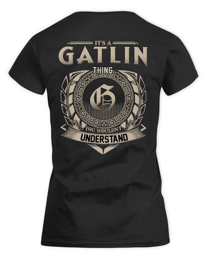 GATLIN HH88-K2–Personalized Name Quote Apparel “It’s a/an NAME Thing You Wouldn’t Understand”
