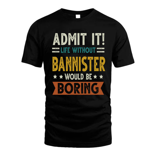 AMEZQUITA HH88-K2–Personalized Funny Quote Apparel “Life Without NAME Would Be Boring”