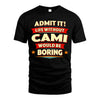 CAMI HH88-K2-106–Personalized Funny Quote Apparel “Life Without NAME Would Be Boring”