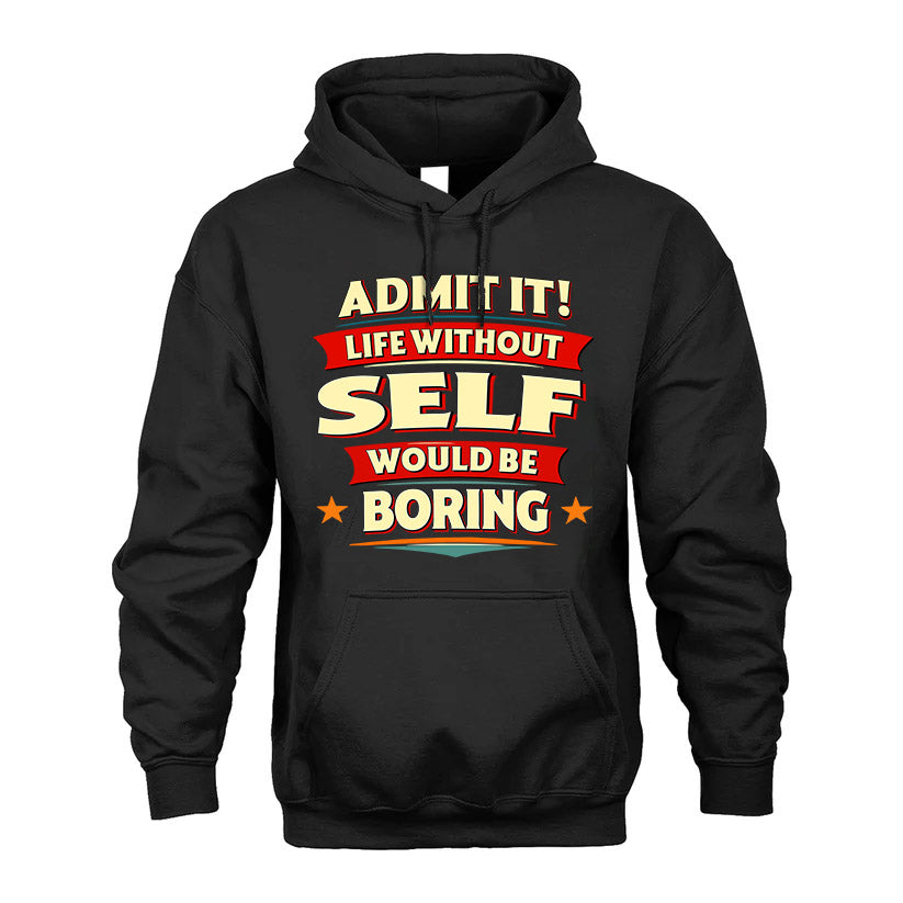 SELF HH88-K2-106–Personalized Funny Quote Apparel “Life Without NAME Would Be Boring”