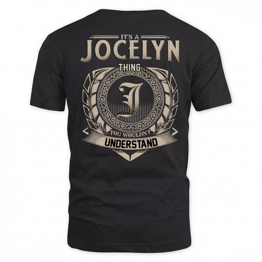 JOCELYN HH88-K2–Personalized Name Quote Apparel “It’s a/an NAME Thing You Wouldn’t Understand”