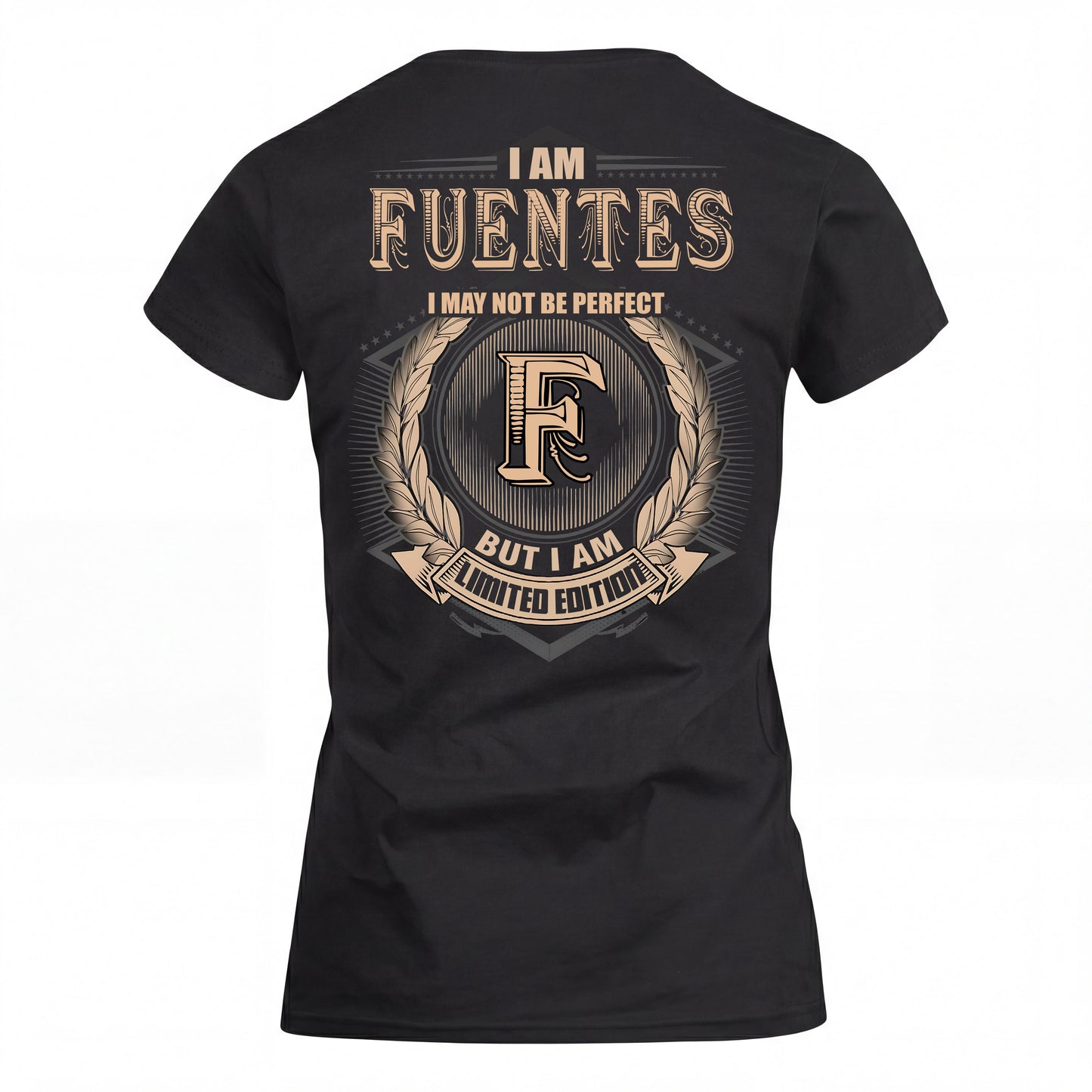 FUENTES 2K-101–Personalized Name Quote Apparel “I Am NAME May Not Be Perfect But I Am Limited Edition”