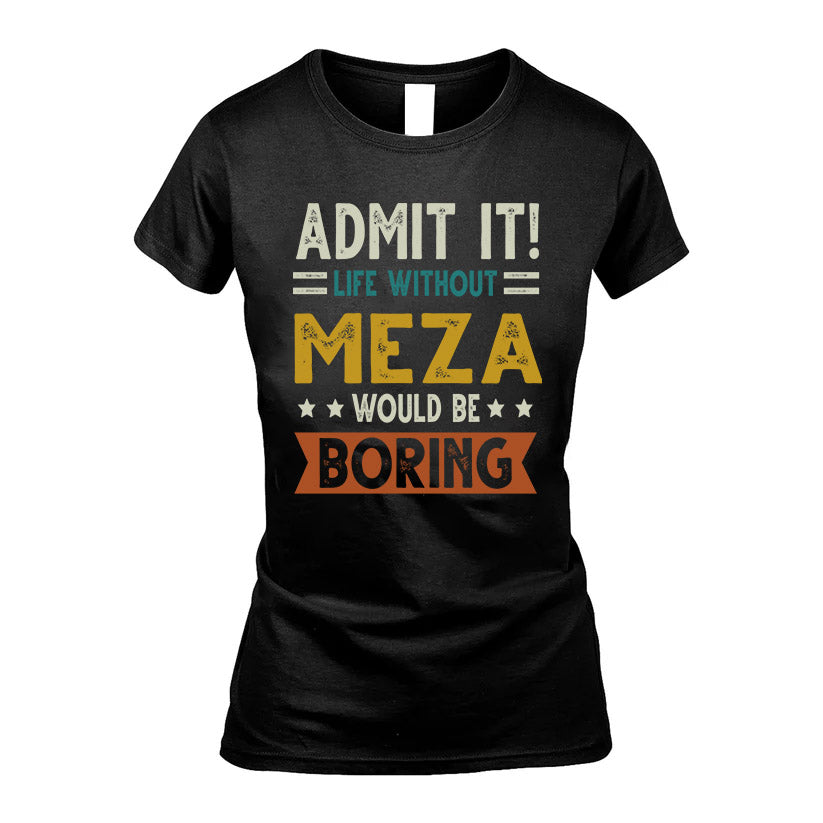 MEZA HH88-K2–Personalized Funny Quote Apparel “Life Without NAME Would Be Boring”