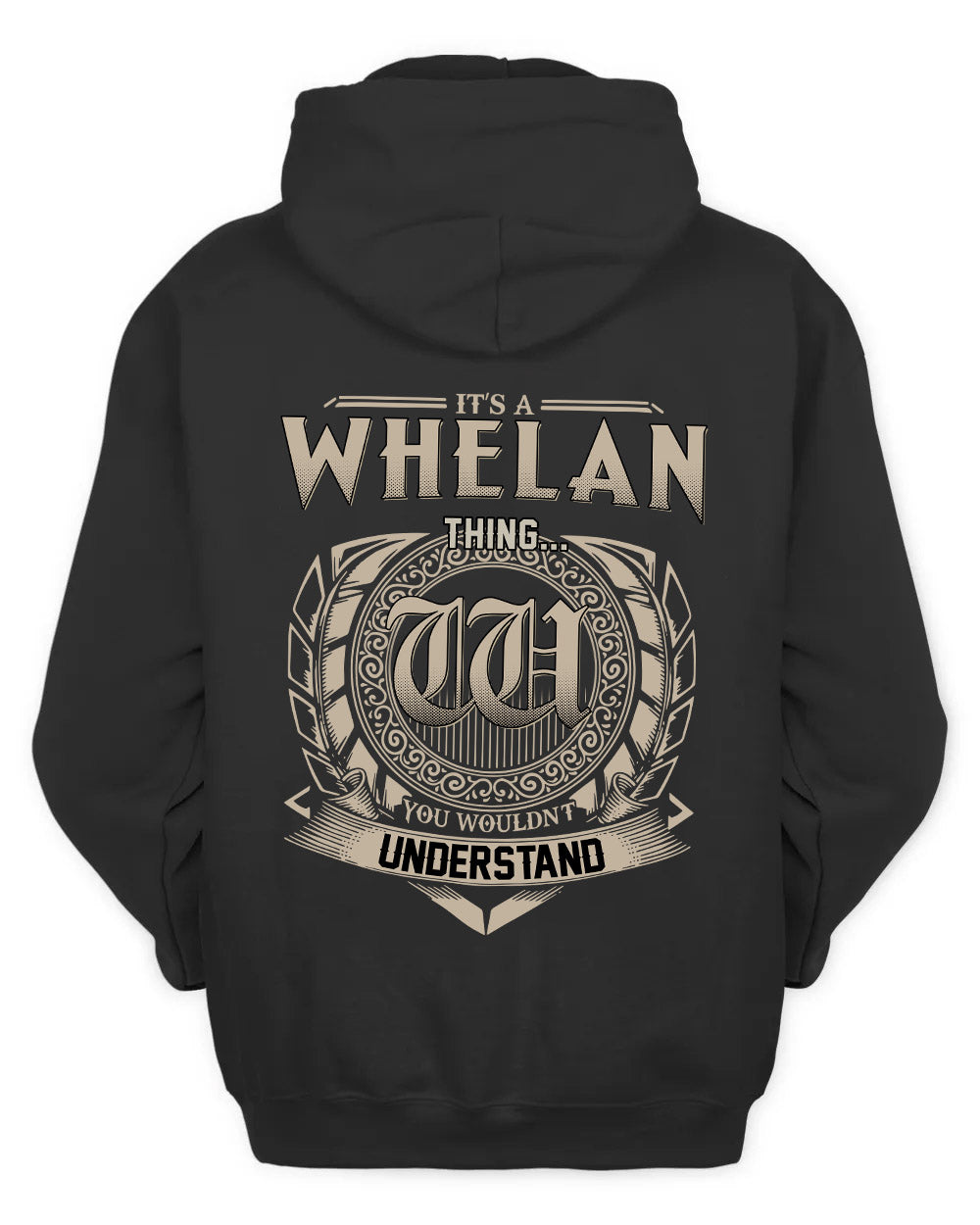 WHELAN HH88-K2–Personalized Name Quote Apparel “It’s a/an NAME Thing You Wouldn’t Understand”