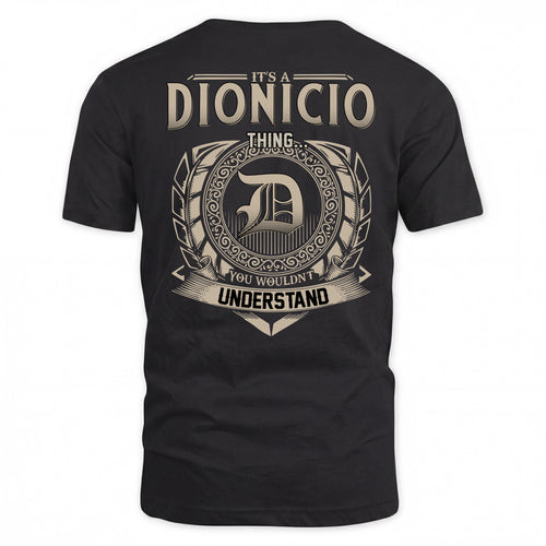 DIONICIO HH88-K2–Personalized Name Quote Apparel “It’s a/an NAME Thing You Wouldn’t Understand”