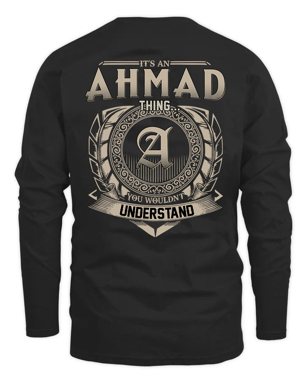 AHMAD HH88-K2–Personalized Name Quote Apparel “It’s a/an NAME Thing You Wouldn’t Understand”