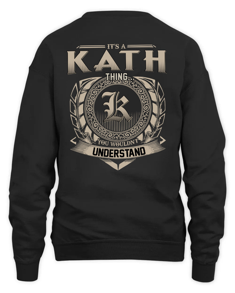 KATH HH88-K2–Personalized Name Quote Apparel “It’s a/an NAME Thing You Wouldn’t Understand”