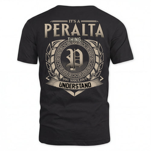 PERALTA HH88-K2–Personalized Name Quote Apparel “It’s an NAME Thing You Wouldn’t Understand”