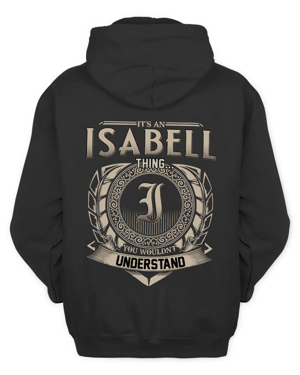 ISABELL HH88-K2–Personalized Name Quote Apparel “It’s a/an NAME Thing You Wouldn’t Understand”