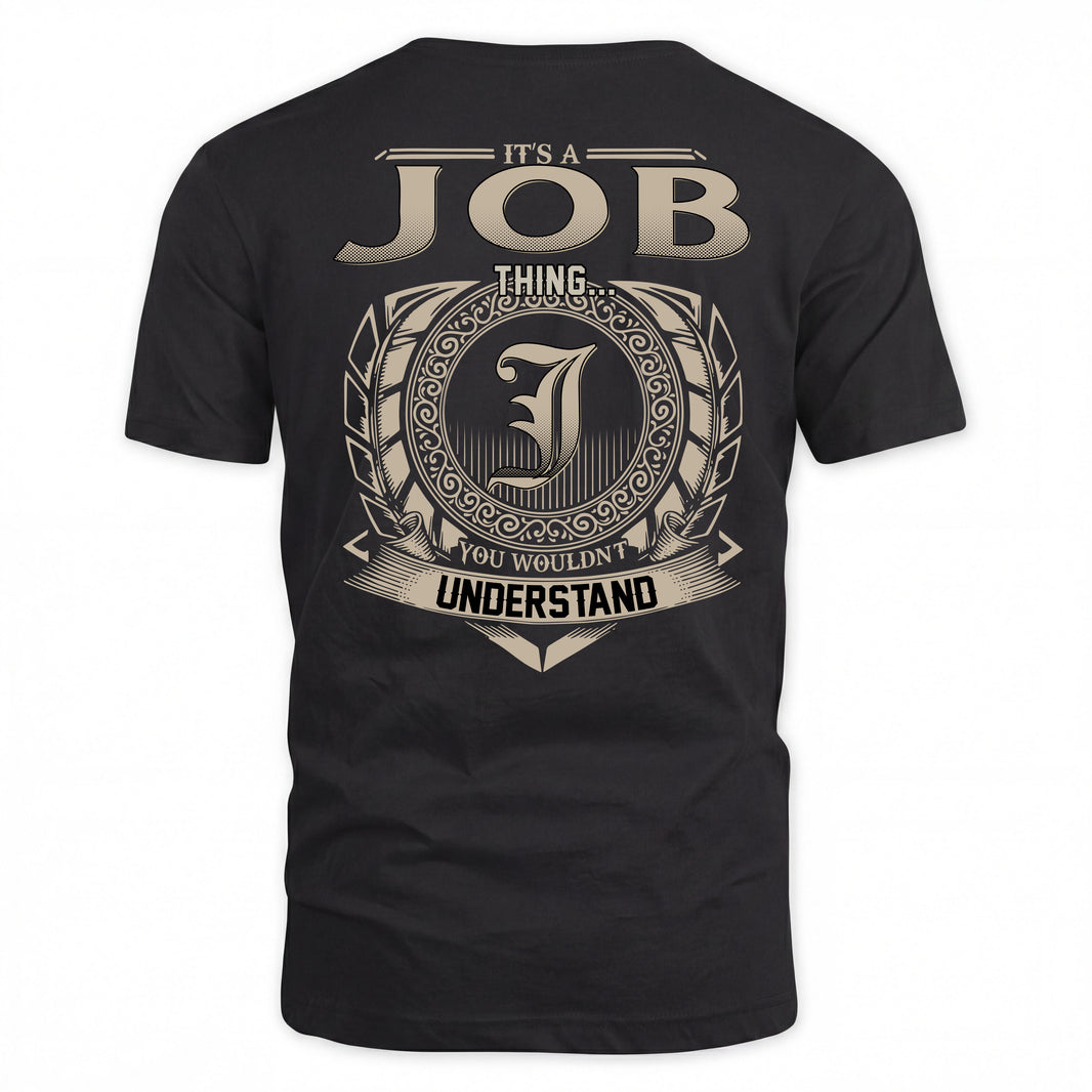 JOB HH88-K2–Personalized Name Quote Apparel “It’s a/an NAME Thing You Wouldn’t Understand”