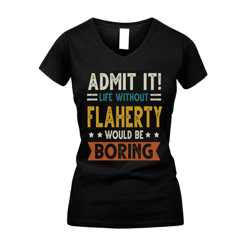 FLAHERTY HH88-K2–Personalized Funny Quote Apparel “Life Without NAME Would Be Boring”