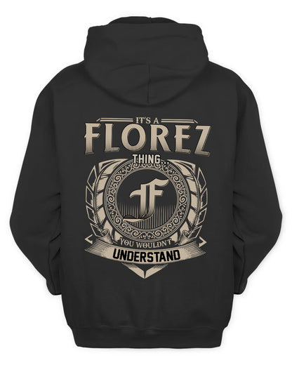 FLOREZ HH88-K2–Personalized Name Quote Apparel “It’s a/an NAME Thing You Wouldn’t Understand”