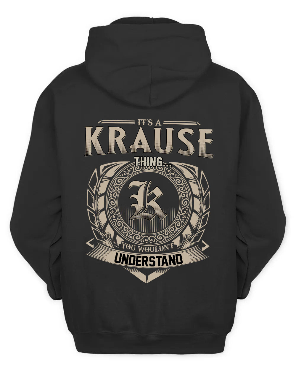 KRAUSE HH88-K2–Personalized Name Quote Apparel “It’s a/an NAME Thing You Wouldn’t Understand”
