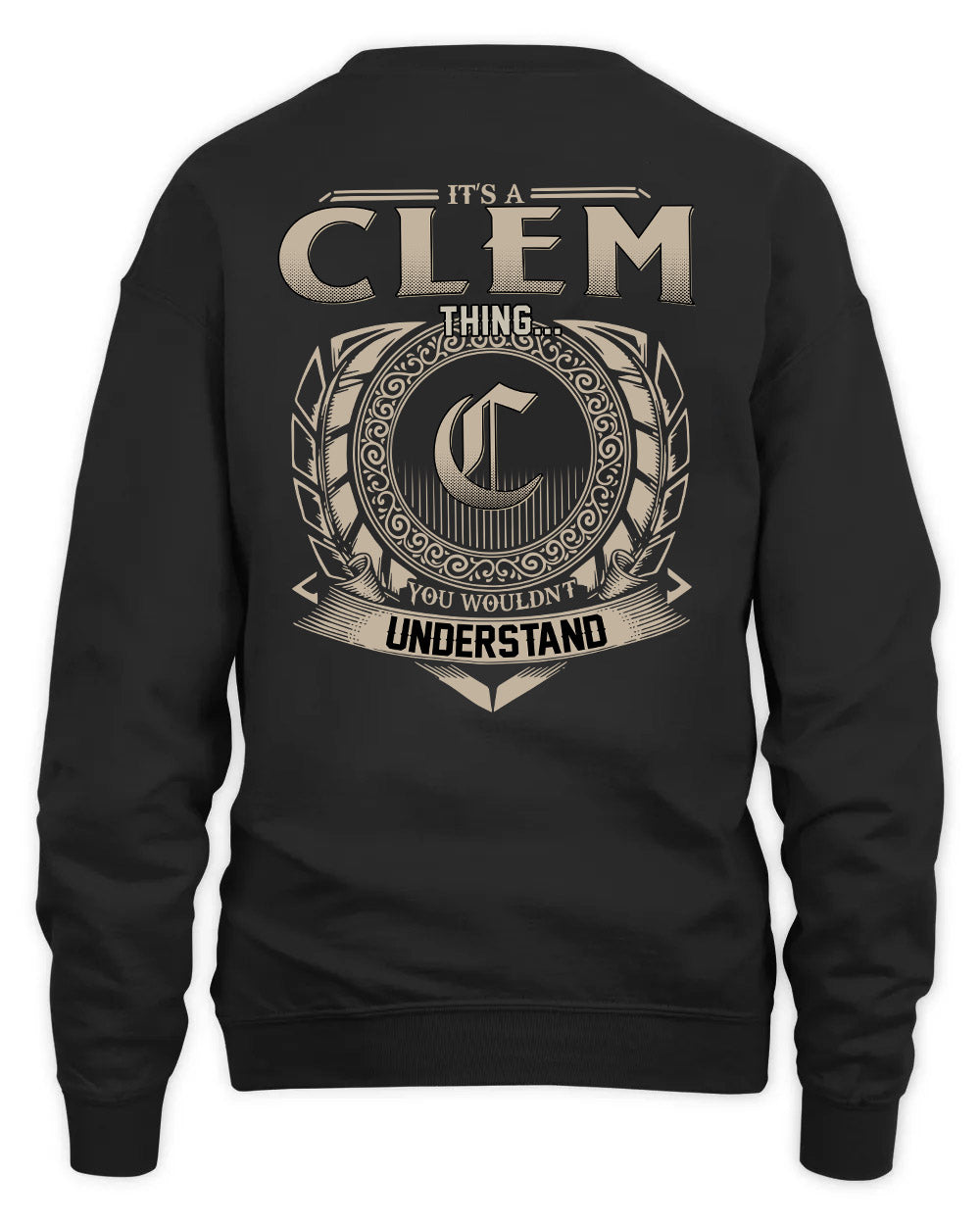 CLEM HH88-K2–Personalized Name Quote Apparel “It’s a/an NAME Thing You Wouldn’t Understand”