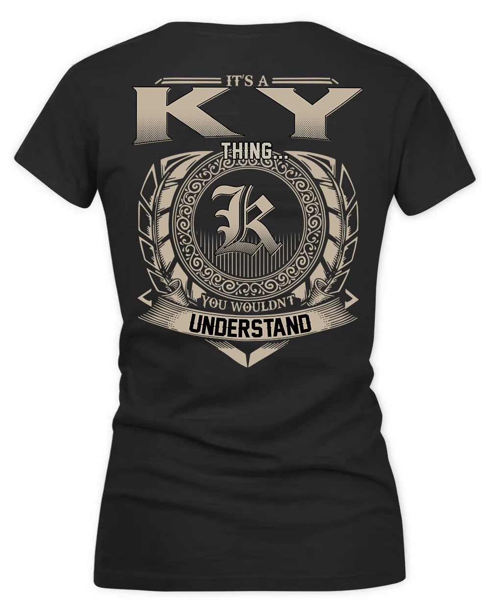 KYE HH88-K2–Personalized Name Quote Apparel “It’s a/an NAME Thing You Wouldn’t Understand”