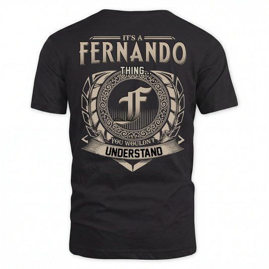 FERNANDO HH88-K2–Personalized Name Quote Apparel “It’s an NAME Thing You Wouldn’t Understand”