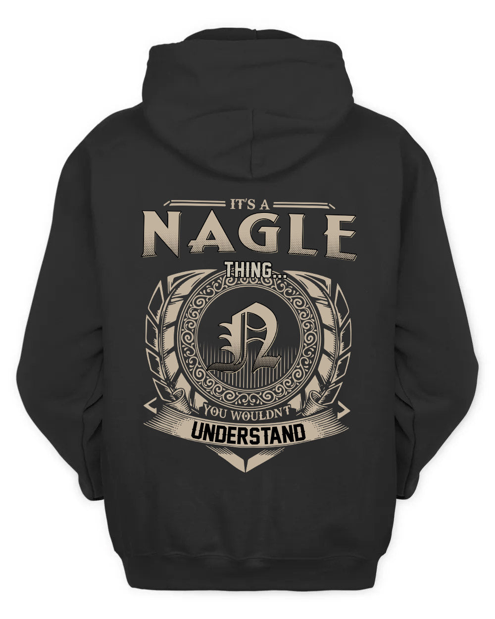 NAGLE HH88-K2–Personalized Name Quote Apparel “It’s a/an NAME Thing You Wouldn’t Understand”