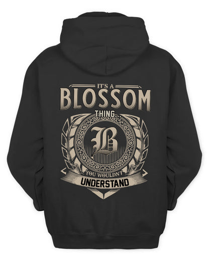 BLOSSOM HH88-K2–Personalized Name Quote Apparel “It’s a/an NAME Thing You Wouldn’t Understand”