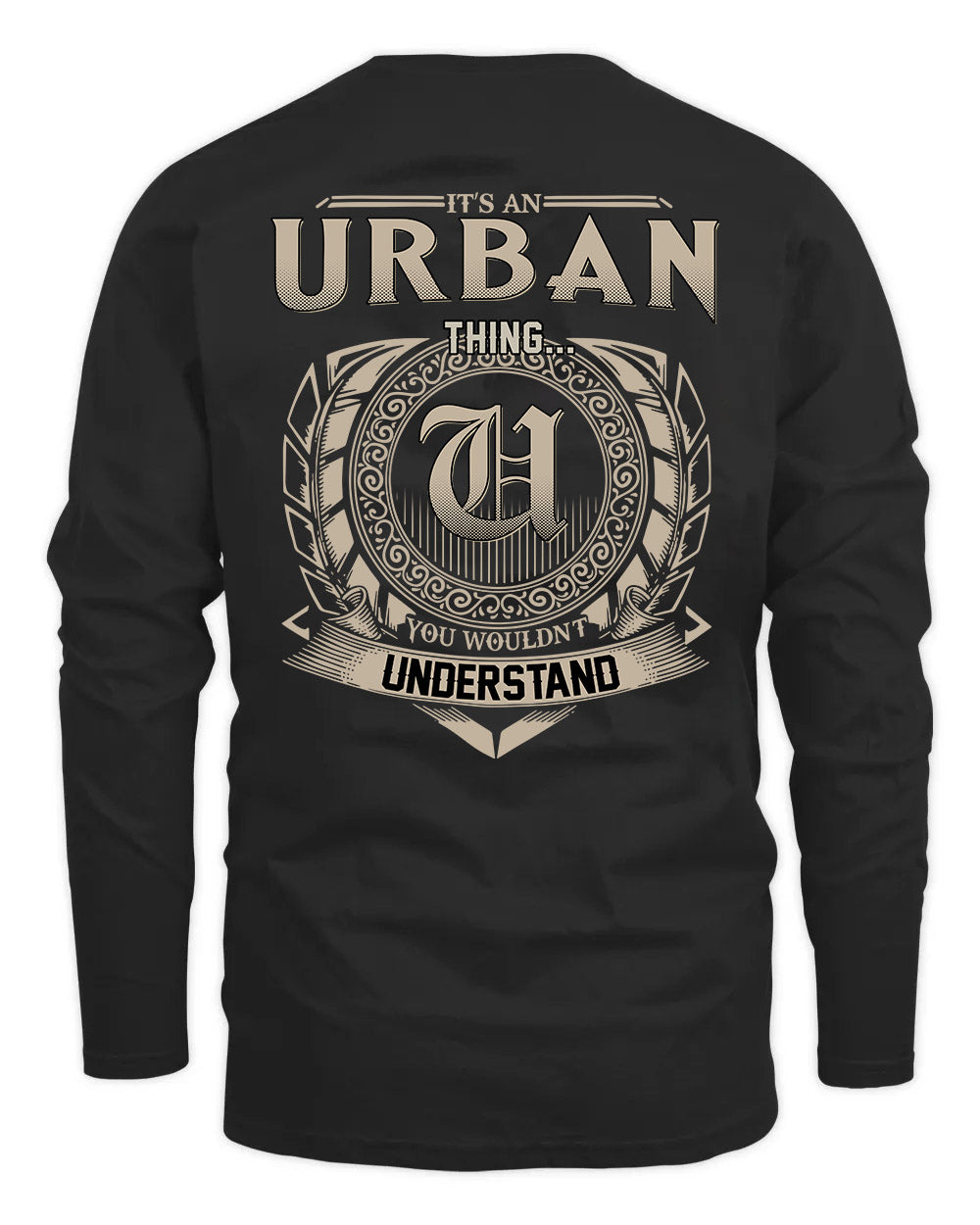 URBAN HH88-K2–Personalized Name Quote Apparel “It’s a/an NAME Thing You Wouldn’t Understand”