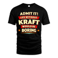 KRAFT HH88-K2-106–Personalized Funny Quote Apparel “Life Without NAME Would Be Boring”