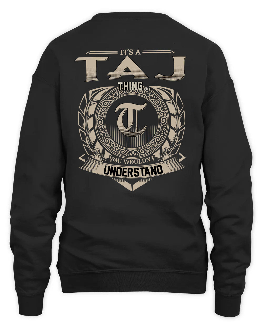 TAJ HH88-K2–Personalized Name Quote Apparel “It’s a/an NAME Thing You Wouldn’t Understand”