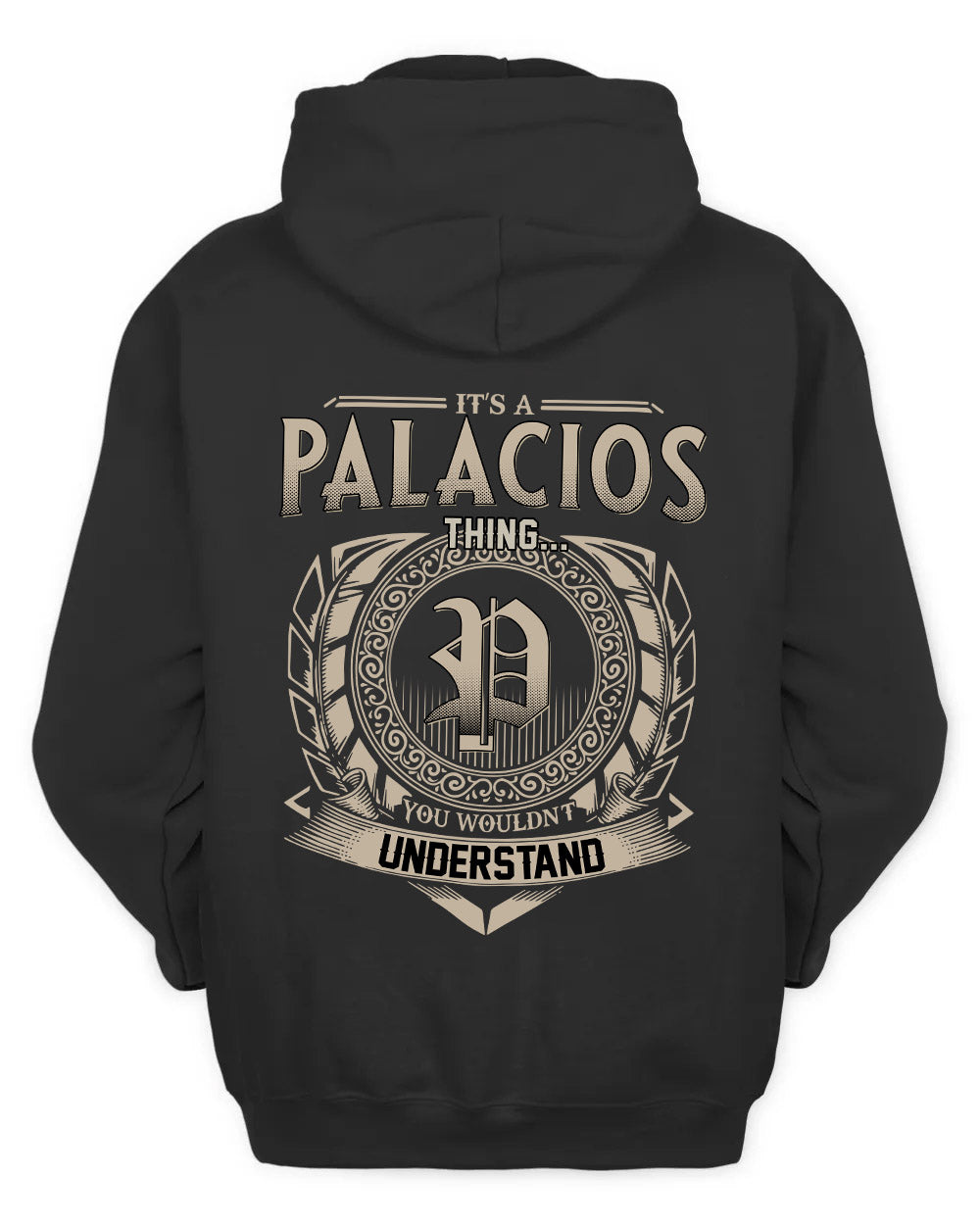 PALACIOS HH88-K2–Personalized Name Quote Apparel “It’s a/an NAME Thing You Wouldn’t Understand”