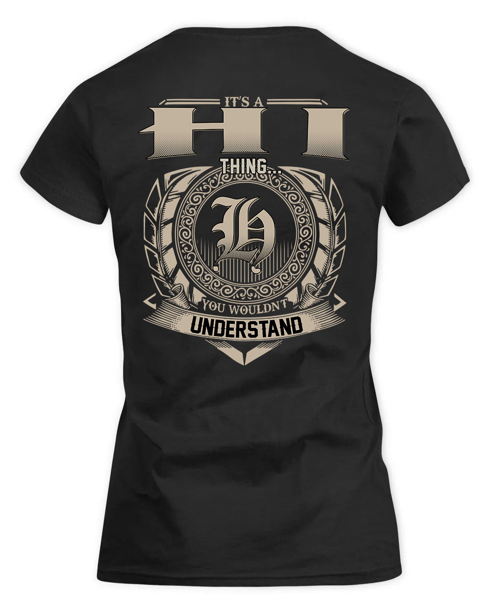 HI HH88-K2–Personalized Name Quote Apparel “It’s a/an NAME Thing You Wouldn’t Understand”