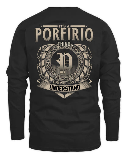 PORFIRIO HH88-K2–Personalized Name Quote Apparel “It’s a/an NAME Thing You Wouldn’t Understand”