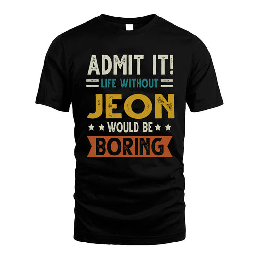 COPPOLA HH88-K2–Personalized Funny Quote Apparel “Life Without NAME Would Be Boring”