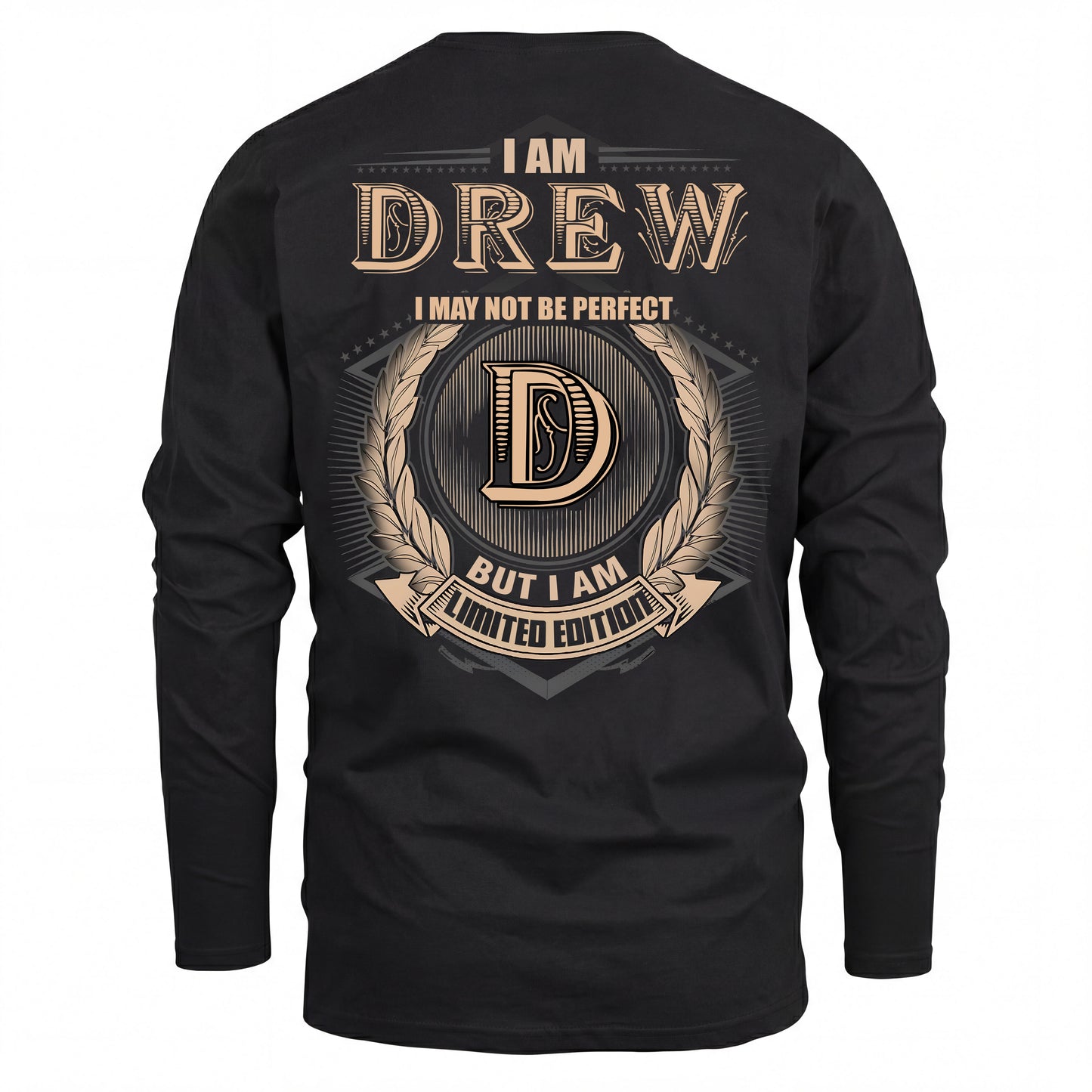 DREW 2K-101–Personalized Name Quote Apparel “I Am NAME May Not Be Perfect But I Am Limited Edition”