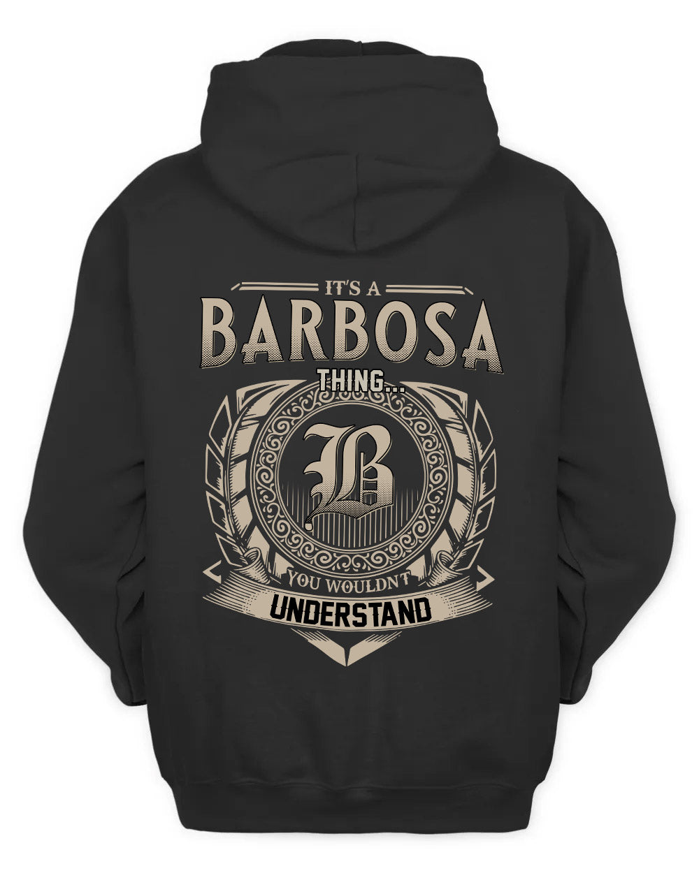 BARBOSA HH88-K2–Personalized Name Quote Apparel “It’s a/an NAME Thing You Wouldn’t Understand”