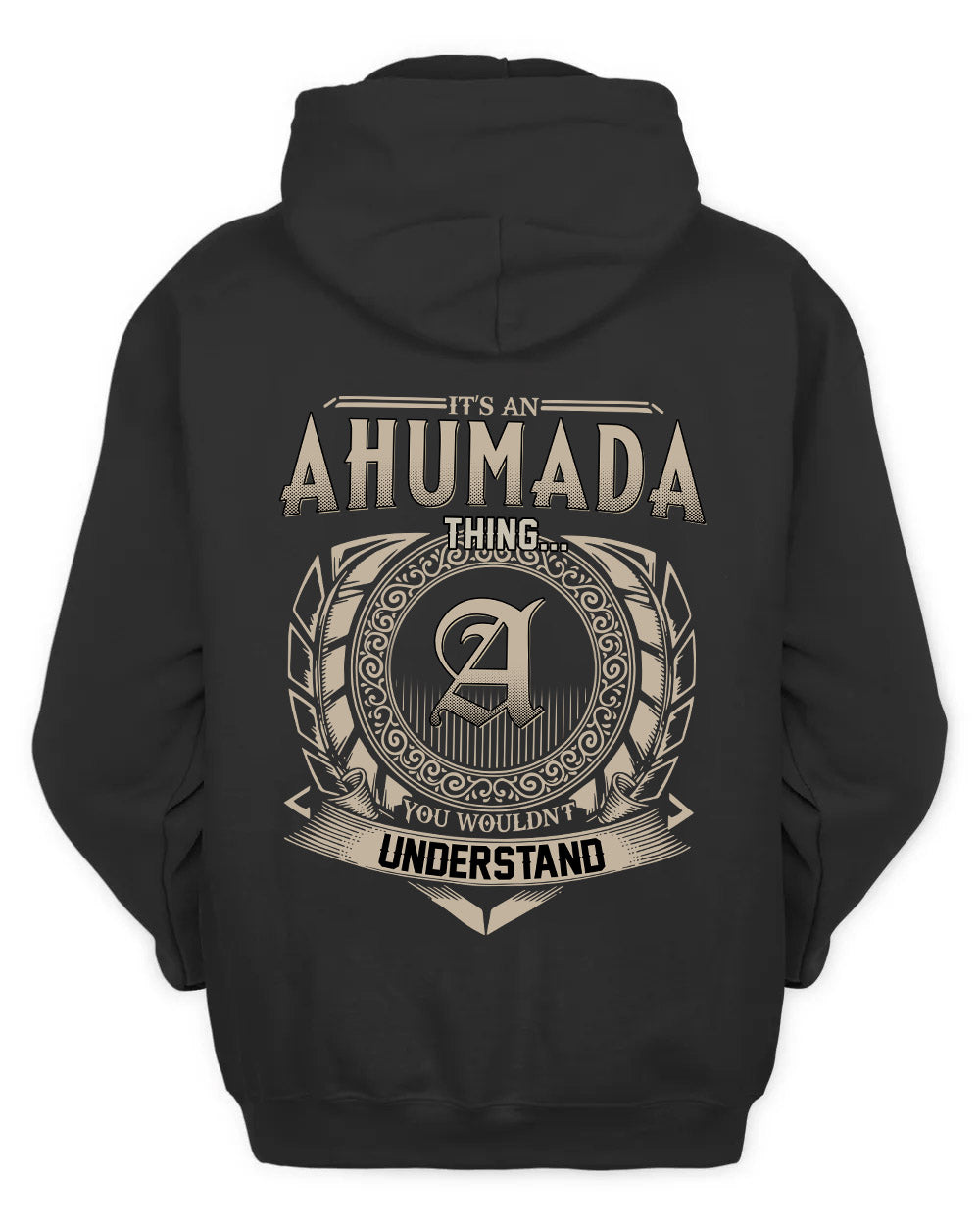 AHUMADA HH88-K2–Personalized Name Quote Apparel “It’s a/an NAME Thing You Wouldn’t Understand”