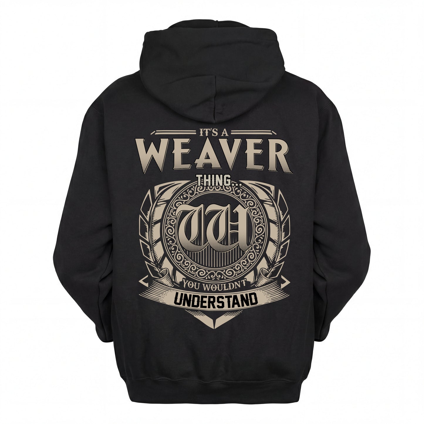 WEAVER HH88-K2–Personalized Name Quote Apparel “It’s an NAME Thing You Wouldn’t Understand”