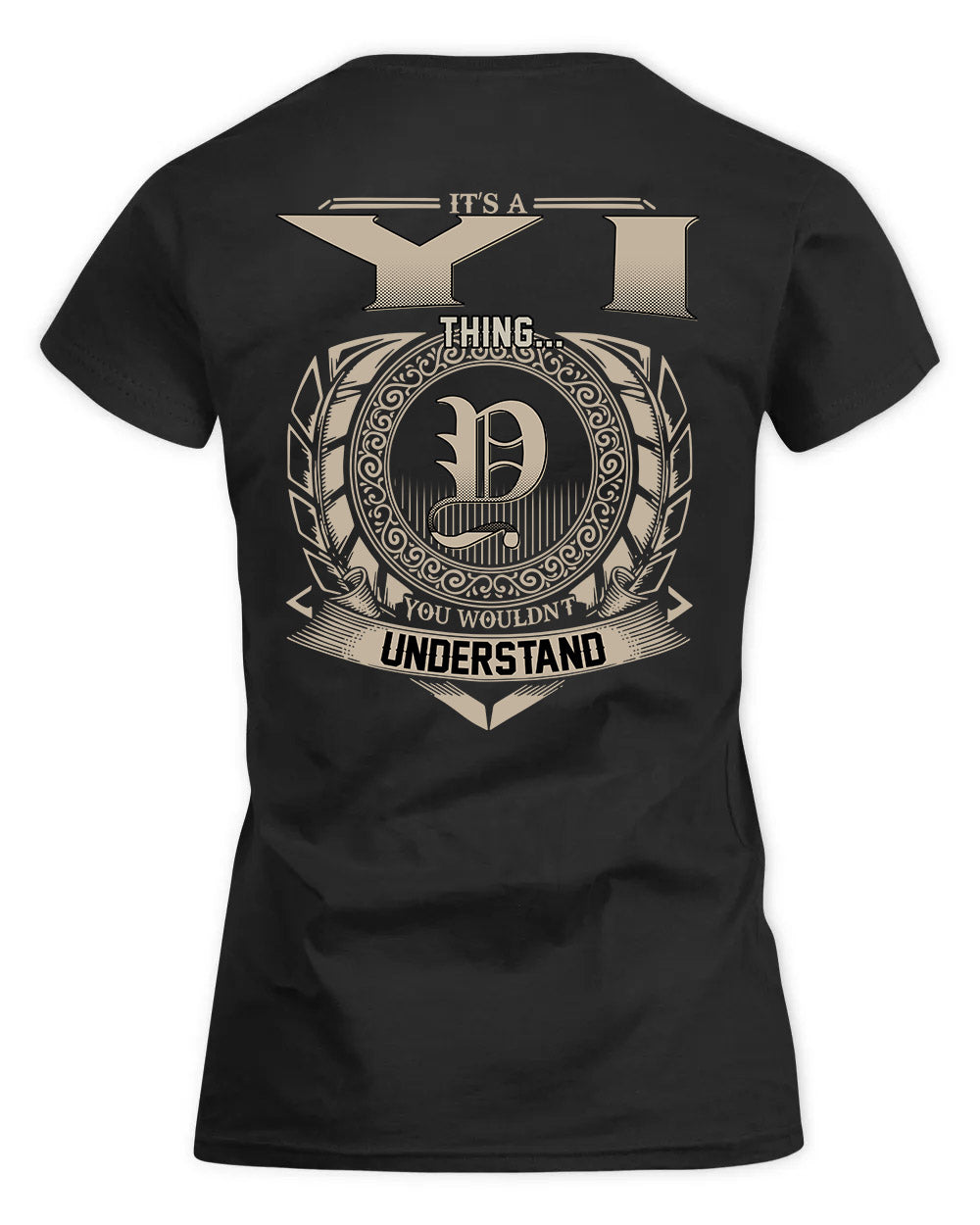 YIN HH88-K2–Personalized Name Quote Apparel “It’s a/an NAME Thing You Wouldn’t Understand”