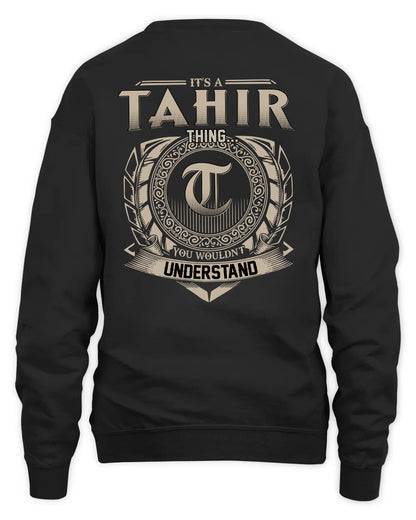 TAHIR HH88-K2–Personalized Name Quote Apparel “It’s a/an NAME Thing You Wouldn’t Understand”