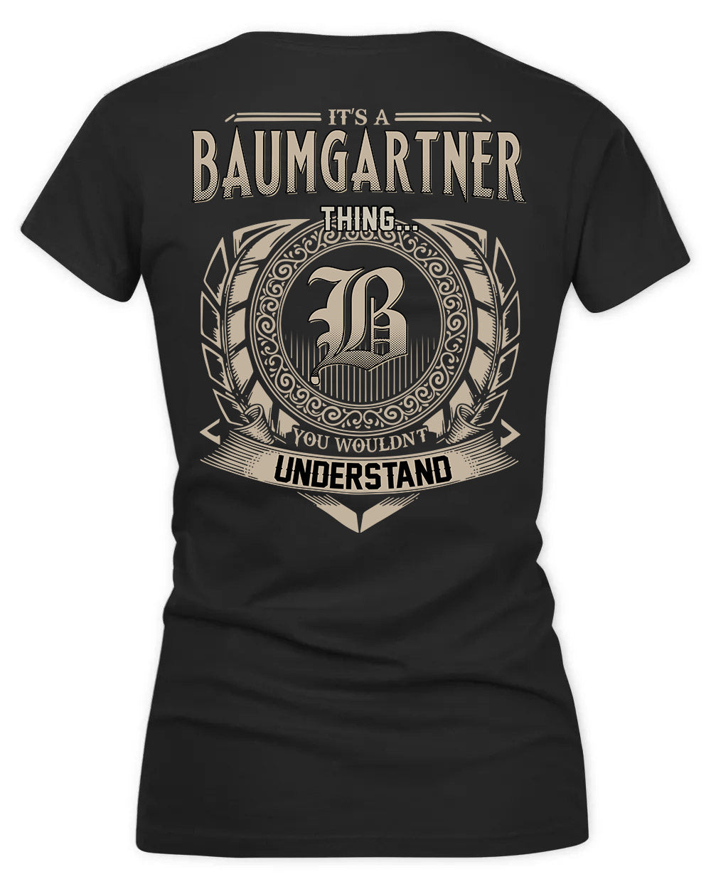 BAUMGARTNER HH88-K2–Personalized Name Quote Apparel “It’s a/an NAME Thing You Wouldn’t Understand”