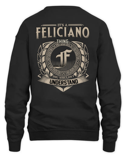 FELICIANO HH88-K2–Personalized Name Quote Apparel “It’s a/an NAME Thing You Wouldn’t Understand”