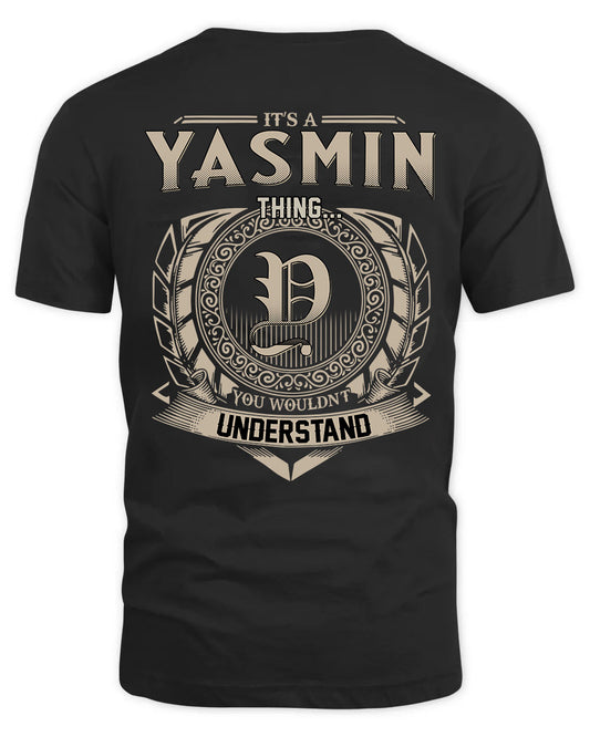 YASMIN HH88-K2–Personalized Name Quote Apparel “It’s a/an NAME Thing You Wouldn’t Understand”