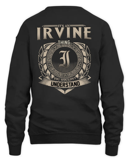 IRVINE HH88-K2–Personalized Name Quote Apparel “It’s a/an NAME Thing You Wouldn’t Understand”