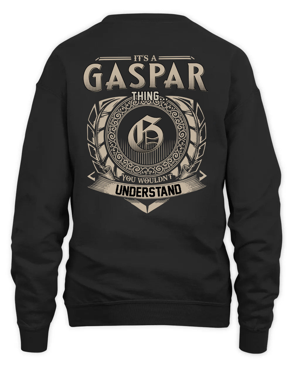 GASPAR HH88-K2–Personalized Name Quote Apparel “It’s a/an NAME Thing You Wouldn’t Understand”