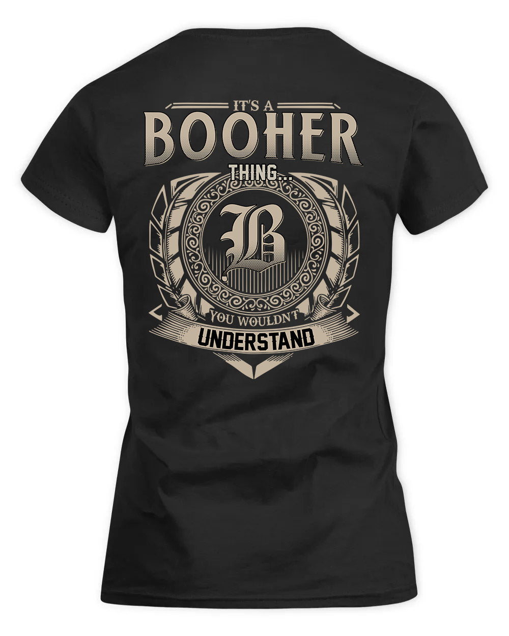 BOOHER HH88-K2–Personalized Name Quote Apparel “It’s a/an NAME Thing You Wouldn’t Understand”